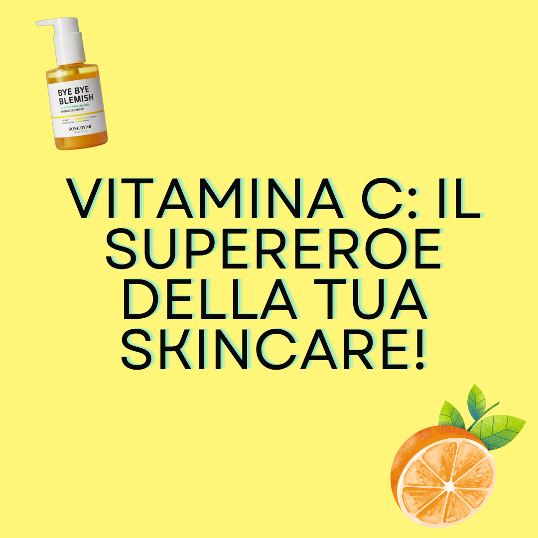 La vitamina C: il supereroe della tua skinacare